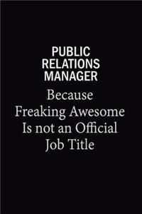 Public Relations Manager Because Freaking Awesome Is Not An Official Job Title