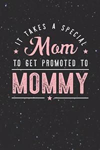 It Takes A Special Mom To Get Promoted To Mommy