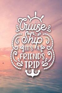Cruise Ship It's A Friends Trip