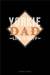Yorkie Dad Life Is Ruff