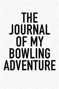 The Journal of My Bowling Adventure