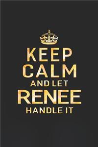 Keep Calm and Let Renee Handle It