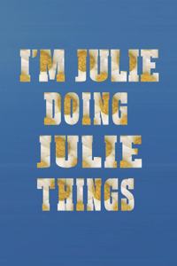 I'm Julie Doing Julie Things