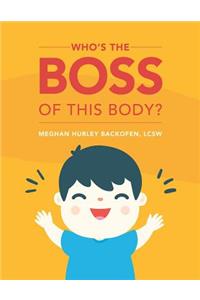 Who's The Boss Of This Body