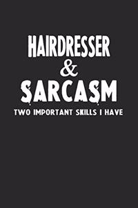 Hairdresser & Sarcasm Two Important Skills I Have