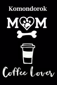 Komondorok Mom Coffee Lover