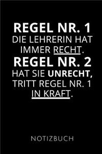 Regel Nr.1 Die Lehrerin Hat Immer Recht. Notizbuch
