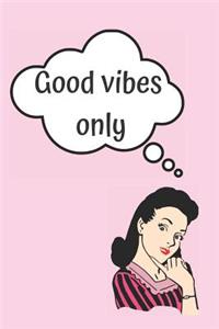 Good Vibes Only Blank Lined Notebook Journal