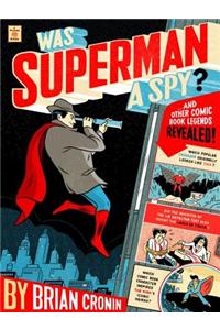 Was Superman a Spy?