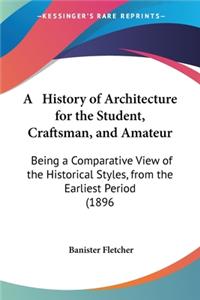 History of Architecture for the Student, Craftsman, and Amateur