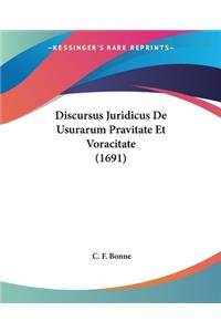 Discursus Juridicus De Usurarum Pravitate Et Voracitate (1691)