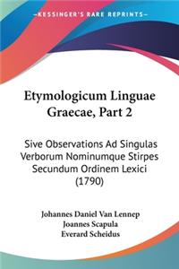 Etymologicum Linguae Graecae, Part 2