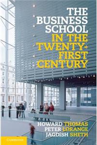 Business School in the Twenty-First Century