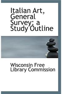 Italian Art, General Survey; A Study Outline