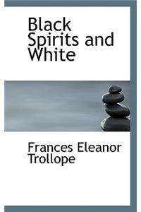 Black Spirits and White