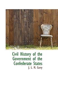 Civil History of the Government of the Confederate States