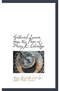 Gathered Leaves from the Prose of Mary E. Coleridge