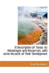 A Description of Texas: Its Advantages and Resources, with Some Account of Their Development