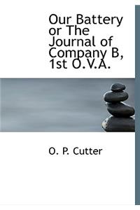 Our Battery or the Journal of Company B, 1st O.V.A.