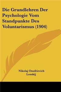 Grundlehren Der Psychologie Vom Standpunkte Des Voluntarismus (1904)