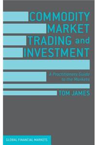 Commodity Market Trading and Investment