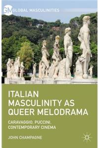 Italian Masculinity as Queer Melodrama