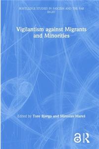 Vigilantism Against Migrants and Minorities