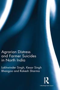 Agrarian Distress and Farmer Suicides in North India