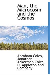 Man, the Microcosm and the Cosmos