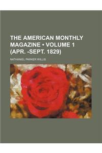 The American Monthly Magazine (Volume 1 (Apr. -Sept. 1829))