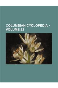 Columbian Cyclopedia (Volume 22)