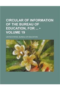 Circular of Information of the Bureau of Education, for (Volume 19)