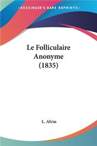 Le Folliculaire Anonyme (1835)
