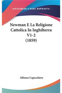 Newman E La Religione Cattolica in Inghilterra V1-2 (1859)