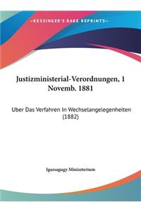Justizministerial-Verordnungen, 1 Novemb. 1881