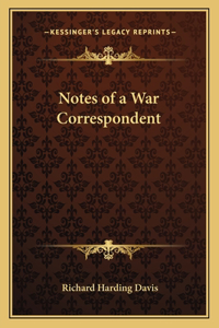 Notes of a War Correspondent
