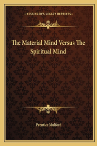 Material Mind Versus the Spiritual Mind