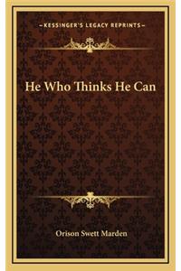 He Who Thinks He Can