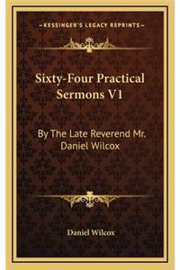 Sixty-Four Practical Sermons V1