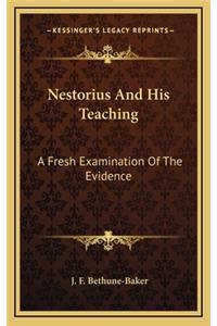 Nestorius and His Teaching