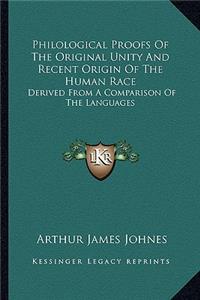 Philological Proofs Of The Original Unity And Recent Origin Of The Human Race