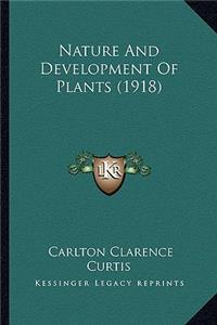 Nature And Development Of Plants (1918)