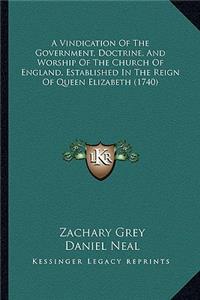 Vindication of the Government, Doctrine, and Worship of the Church of England, Established in the Reign of Queen Elizabeth (1740)