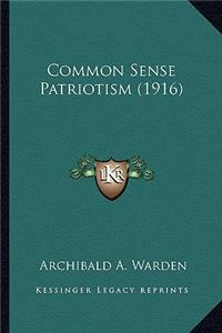 Common Sense Patriotism (1916)