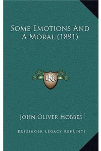 Some Emotions And A Moral (1891)