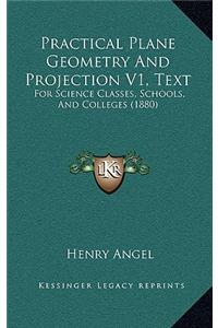Practical Plane Geometry and Projection V1, Text