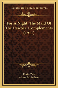 For A Night; The Maid Of The Dawber; Complements (1911)