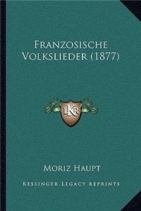 Franzosische Volkslieder (1877)