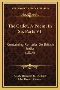 The Cadet, A Poem, In Six Parts V1