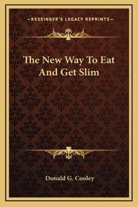 The New Way To Eat And Get Slim